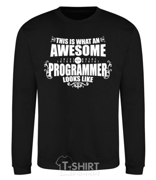 Sweatshirt This is what an awesome programmer looks like black фото