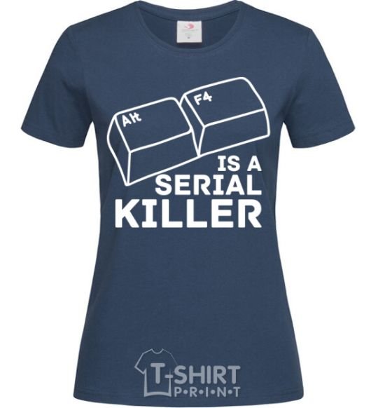 Women's T-shirt Alt F4 - serial killer navy-blue фото