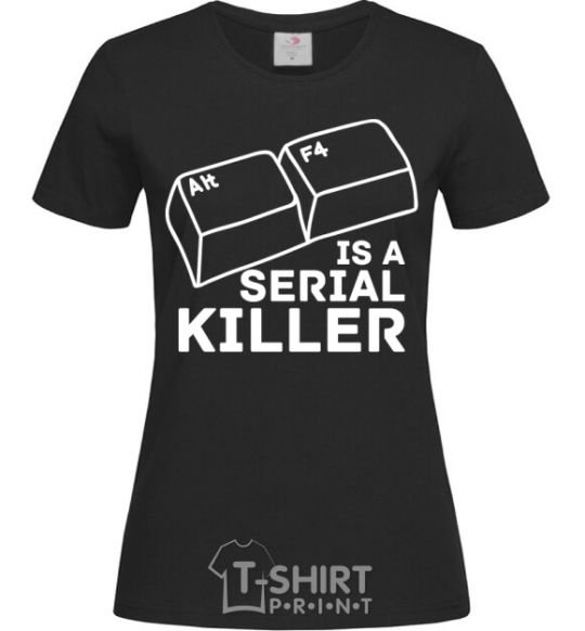 Women's T-shirt Alt F4 - serial killer black фото