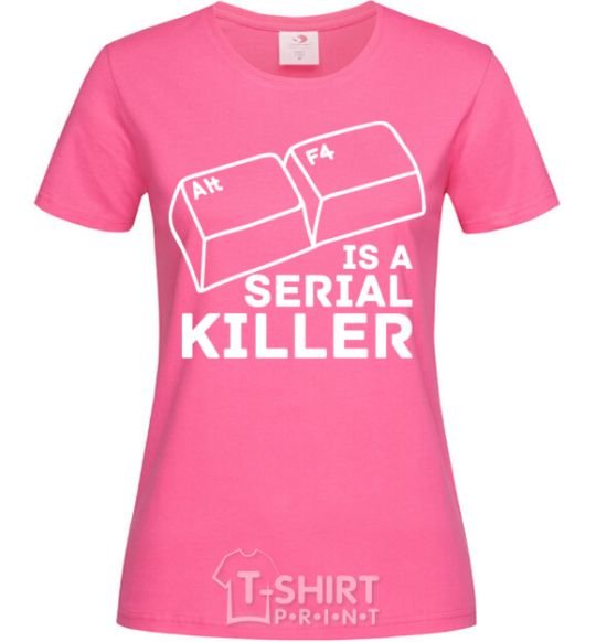 Women's T-shirt Alt F4 - serial killer heliconia фото