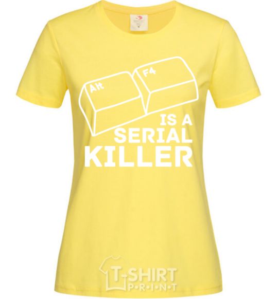 Women's T-shirt Alt F4 - serial killer cornsilk фото
