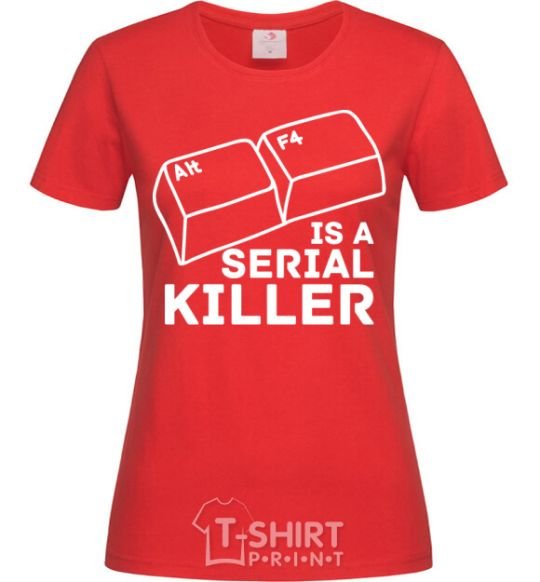 Women's T-shirt Alt F4 - serial killer red фото