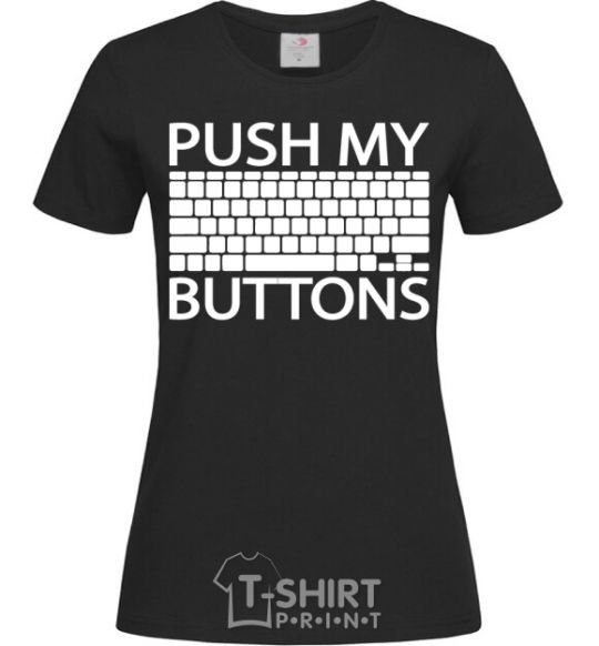 Женская футболка Push my buttons Черный фото