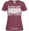 Women's T-shirt Push my buttons burgundy фото