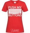 Women's T-shirt Push my buttons red фото