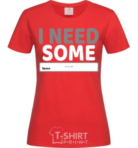 Women's T-shirt I need some space red фото