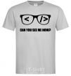Men's T-Shirt Can you see me now grey фото