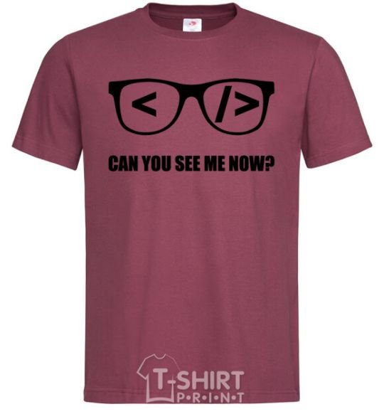 Men's T-Shirt Can you see me now burgundy фото