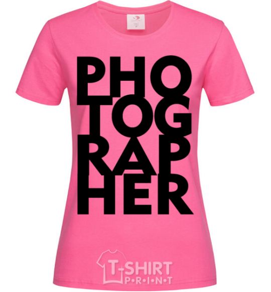 Женская футболка Photographer V.1 Ярко-розовый фото