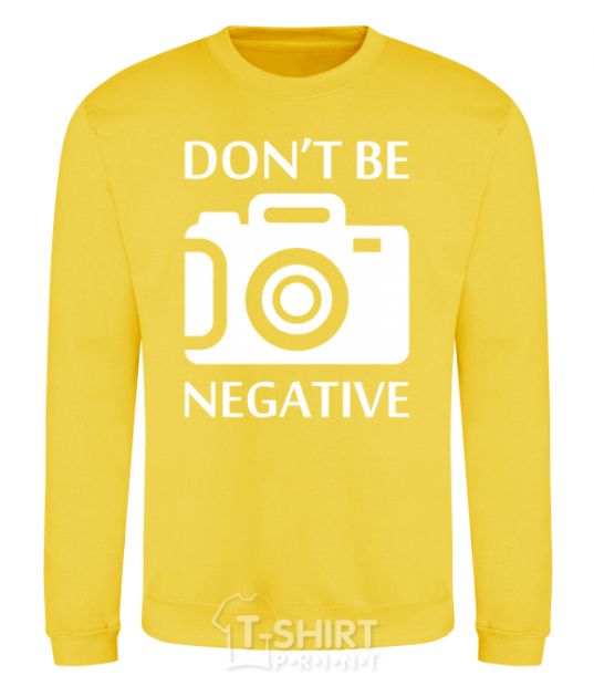 Sweatshirt Don't be negative yellow фото