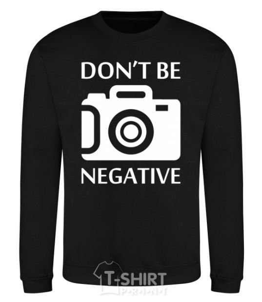Свитшот Don't be negative Черный фото