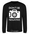 Свитшот Don't be negative Черный фото