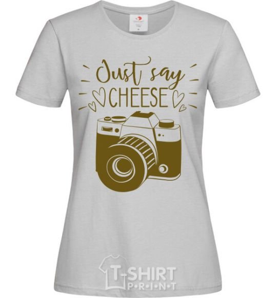 Women's T-shirt Just say cheese grey фото