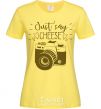 Women's T-shirt Just say cheese cornsilk фото