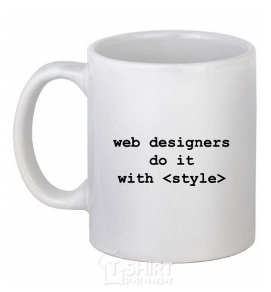 Чашка керамическая Web designers do it with style Белый фото