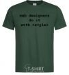 Men's T-Shirt Web designers do it with style bottle-green фото