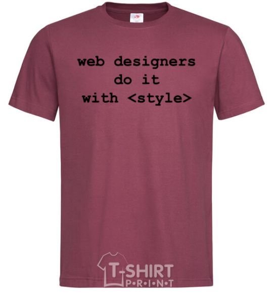 Men's T-Shirt Web designers do it with style burgundy фото