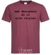 Men's T-Shirt Web designers do it with style burgundy фото