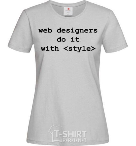 Women's T-shirt Web designers do it with style grey фото