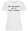 Women's T-shirt Web designers do it with style White фото