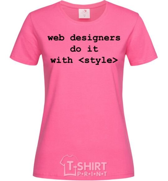 Women's T-shirt Web designers do it with style heliconia фото