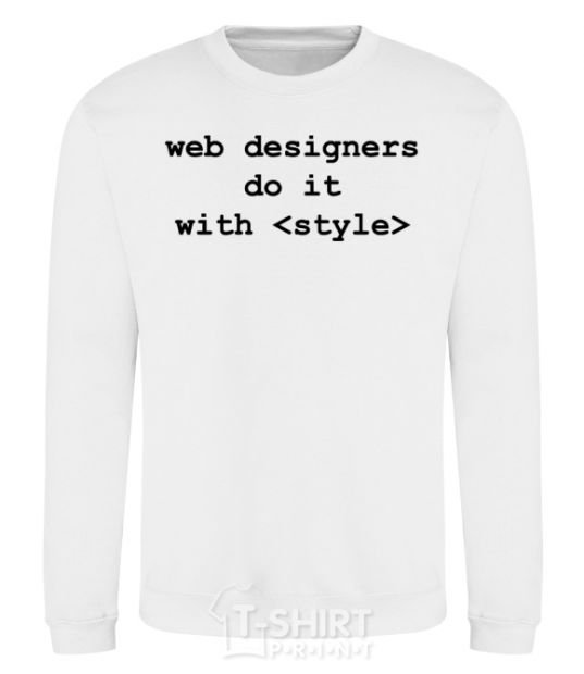 Свитшот Web designers do it with style Белый фото