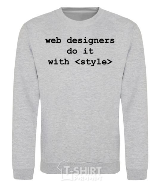 Свитшот Web designers do it with style Серый меланж фото