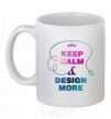 Ceramic mug Keep calm and design more White фото