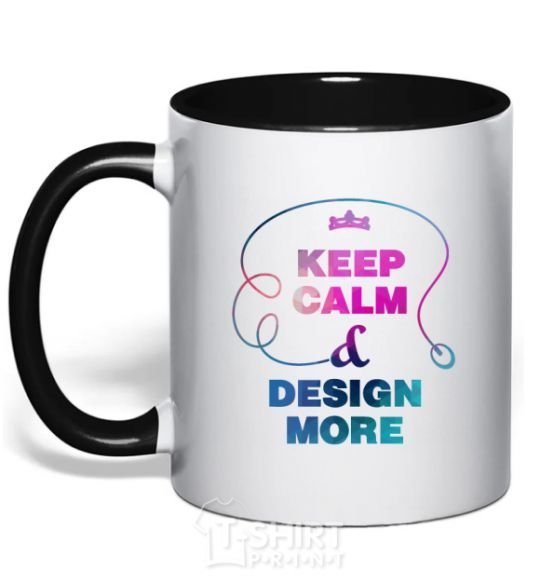 Чашка с цветной ручкой Keep calm and design more Черный фото