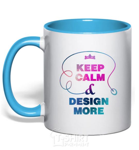 Mug with a colored handle Keep calm and design more sky-blue фото