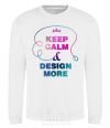 Свитшот Keep calm and design more Белый фото