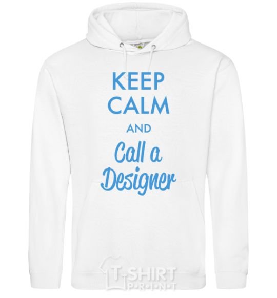 Men`s hoodie Keep calm and call a dsigner White фото