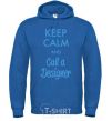 Men`s hoodie Keep calm and call a dsigner royal фото