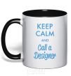 Mug with a colored handle Keep calm and call a dsigner black фото