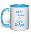 Mug with a colored handle Keep calm and call a dsigner sky-blue фото
