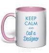 Mug with a colored handle Keep calm and call a dsigner light-pink фото