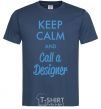 Мужская футболка Keep calm and call a dsigner Темно-синий фото