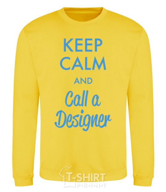 Sweatshirt Keep calm and call a dsigner yellow фото