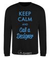 Sweatshirt Keep calm and call a dsigner black фото