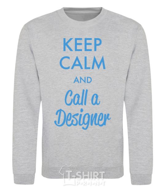 Sweatshirt Keep calm and call a dsigner sport-grey фото