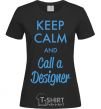 Women's T-shirt Keep calm and call a dsigner black фото