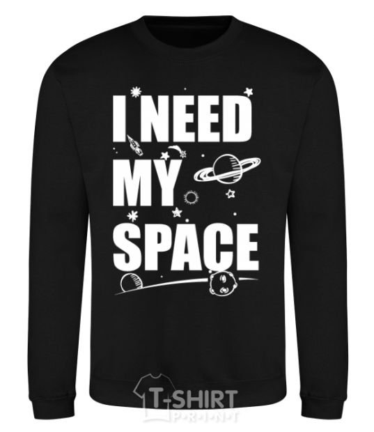 Sweatshirt I need my space black фото