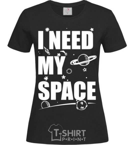 Women's T-shirt I need my space black фото