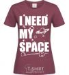 Women's T-shirt I need my space burgundy фото