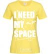 Women's T-shirt I need my space cornsilk фото