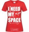 Women's T-shirt I need my space red фото