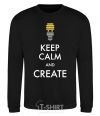 Sweatshirt Keep calm and create black фото