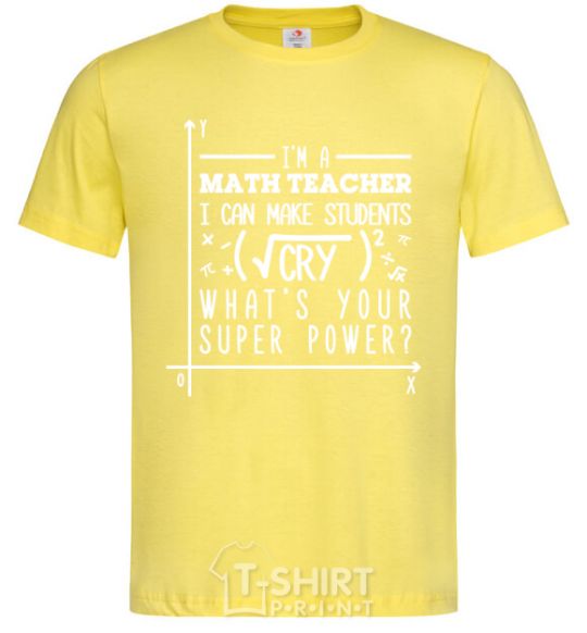 Men's T-Shirt I'm a math teacher cornsilk фото