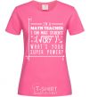 Women's T-shirt I'm a math teacher heliconia фото