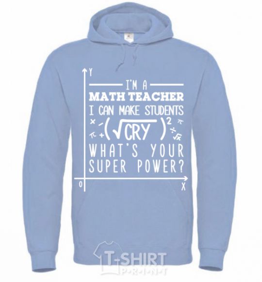 Men`s hoodie I'm a math teacher sky-blue фото